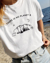 Load image into Gallery viewer, "There Is No Planet B" T-Shirt